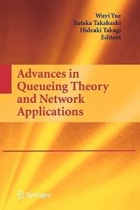 Advances in Queueing Theory and Network Applications - cover