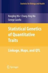 Statistical Genetics of Quantitative Traits: Linkage, Maps and QTL - Rongling Wu,Changxing Ma,George Casella - cover