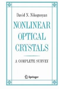 Nonlinear Optical Crystals: A Complete Survey - David N. Nikogosyan - cover