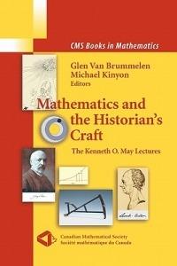 Mathematics and the Historian's Craft: The Kenneth O. May Lectures - cover