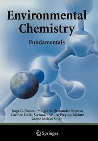 Environmental Chemistry: Fundamentals - Jorge G. Ibanez,Margarita Hernandez-Esparza,Carmen Doria-Serrano - cover