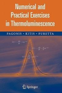 Numerical and Practical Exercises in Thermoluminescence - Vasilis Pagonis,George Kitis,Claudio Furetta - cover