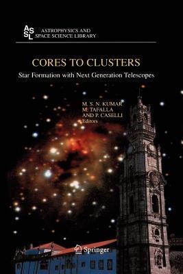 Cores to Clusters: Star Formation with Next Generation Telescopes - cover