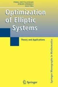 Optimization of Elliptic Systems: Theory and Applications - Pekka Neittaanmaki,Jürgen Sprekels,Dan Tiba - cover