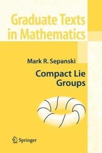 Compact Lie Groups - Mark R. Sepanski - cover