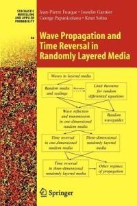 Wave Propagation and Time Reversal in Randomly Layered Media - Jean-Pierre Fouque,Josselin Garnier,G. Papanicolaou - cover