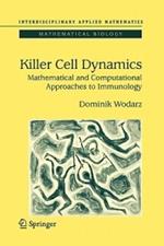 Killer Cell Dynamics: Mathematical and Computational Approaches to Immunology