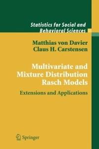 Multivariate and Mixture Distribution Rasch Models: Extensions and Applications - Matthias von Davier,Claus H. Carstensen - cover