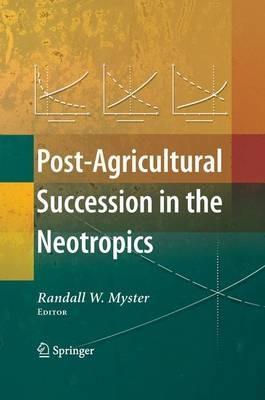 Post-Agricultural Succession in the Neotropics - cover
