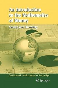 An Introduction to the Mathematics of Money: Saving and Investing - David Lovelock,Marilou Mendel,Arthur L. Wright - cover