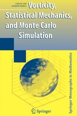 Vorticity, Statistical Mechanics, and Monte Carlo Simulation - Chjan Lim,Joseph Nebus - cover