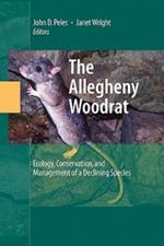 The Allegheny Woodrat: Ecology, Conservation, and Management of a Declining Species