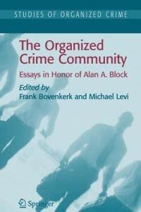 The Organized Crime Community: Essays in Honor of Alan A. Block - cover