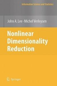 Nonlinear Dimensionality Reduction - John A. Lee,Michel Verleysen - cover