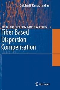 Fiber Based Dispersion Compensation - Siddharth Ramachandran - cover