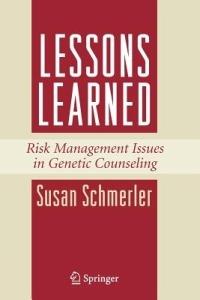 Lessons Learned: Risk Management Issues in Genetic Counseling - Susan Schmerler - cover