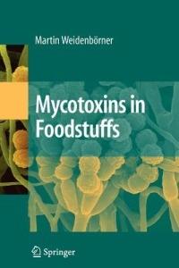 Mycotoxins in Foodstuffs - Martin Weidenbörner - cover
