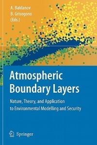 Atmospheric Boundary Layers: Nature, Theory, and Application to Environmental Modelling and Security - cover