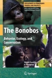 The Bonobos: Behavior, Ecology, and Conservation - cover