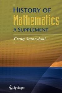 History of Mathematics: A Supplement - Craig Smorynski - cover