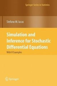 Simulation and Inference for Stochastic Differential Equations: With R Examples - Stefano M. Iacus - cover