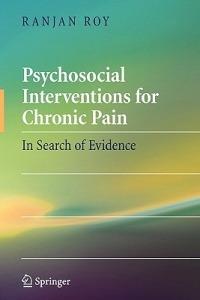 Psychosocial Interventions for Chronic Pain: In Search of Evidence - Ranjan Roy - cover