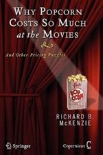 Why Popcorn Costs So Much at the Movies: And Other Pricing Puzzles