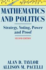 Mathematics and Politics: Strategy, Voting, Power, and Proof