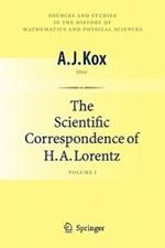 The Scientific Correspondence of H.A. Lorentz: Volume I