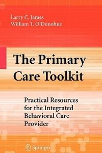 The Primary Care Toolkit: Practical Resources for the Integrated Behavioral Care Provider - cover