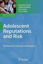 Adolescent Reputations and Risk: Developmental Trajectories to Delinquency
