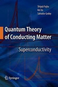 Quantum Theory of Conducting Matter: Superconductivity - Shigeji Fujita,Kei Ito,Salvador Godoy - cover