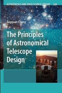 The Principles of Astronomical Telescope Design - Jingquan Cheng - cover