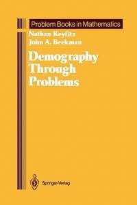 Demography Through Problems - Nathan Keyfitz,John A. Beekman - cover