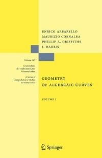 Geometry of Algebraic Curves: Volume I - Enrico Arbarello,Maurizio Cornalba,Phillip Griffiths - cover