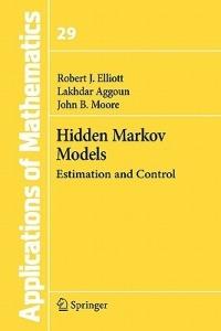 Hidden Markov Models: Estimation and Control - Robert J Elliott,Lakhdar Aggoun,John B. Moore - cover