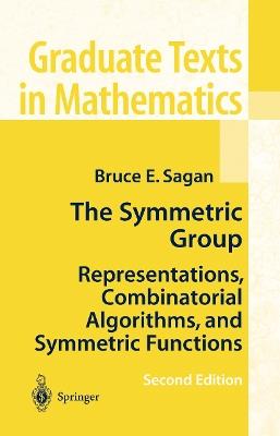 The Symmetric Group: Representations, Combinatorial Algorithms, and Symmetric Functions - Bruce E. Sagan - cover