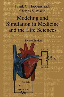 Modeling and Simulation in Medicine and the Life Sciences - Frank C. Hoppensteadt,Charles S. Peskin - cover