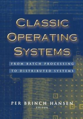 Classic Operating Systems: From Batch Processing to Distributed Systems - cover