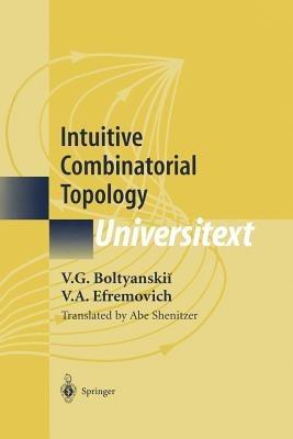 Intuitive Combinatorial Topology - V.G. Boltyanskii,V.A. Efremovich - cover