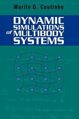 Dynamic Simulations of Multibody Systems - Murilo G. Coutinho - cover