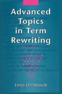 Advanced Topics in Term Rewriting - Enno Ohlebusch - cover