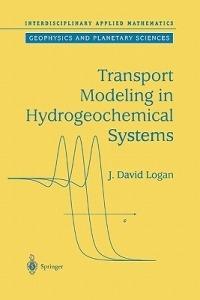 Transport Modeling in Hydrogeochemical Systems - J.David Logan - cover