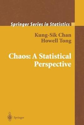 Chaos: A Statistical Perspective - Kung-Sik Chan,Howell Tong - cover