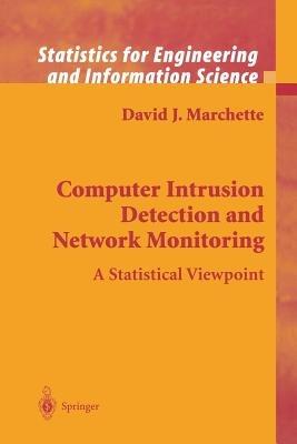 Computer Intrusion Detection and Network Monitoring: A Statistical Viewpoint - David J. Marchette - cover