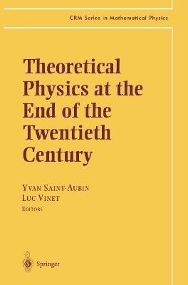 Theoretical Physics at the End of the Twentieth Century: Lecture Notes of the CRM Summer School, Banff, Alberta - cover
