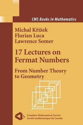 17 Lectures on Fermat Numbers: From Number Theory to Geometry - Michal Krizek,Florian Luca,Lawrence Somer - cover