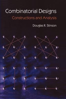 Combinatorial Designs: Constructions and Analysis - Douglas Stinson - cover