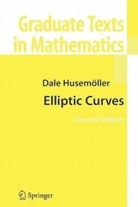 Elliptic Curves - Dale Husemoeller - cover