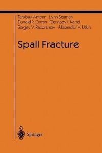 Spall Fracture - Tarabay Antoun,Lynn Seaman,Donald R Curran - cover